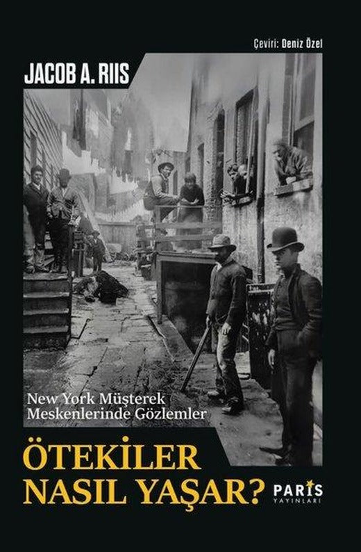 Ötekiler Nasıl Yaşar? New York Müşterek Meskenlerinde Gözlemler | Paris Yayınları (İnce Kapak)