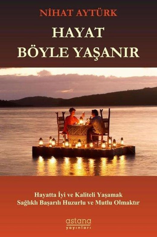Hayat Böyle Yaşanır | Astana Yayınları (İnce Kapak)