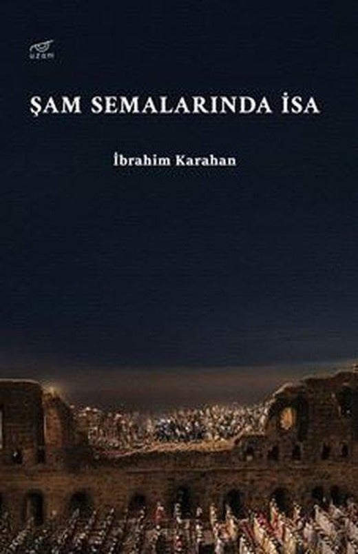 Şam Semalarında İsa | Uzam Yayınları (İnce Kapak)