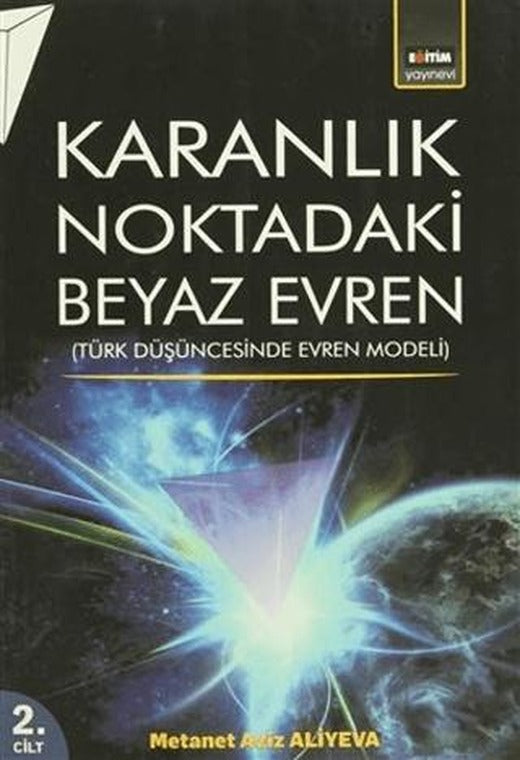 Karanlık Noktadaki Beyaz Evren 2. Cilt | Eğitim Yayınevi (Ciltsiz)