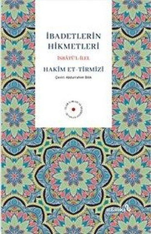 İbadetlerin Hikmetleri - İsbatu'l İlel | alBaraka Yayınları (İnce Kapak)