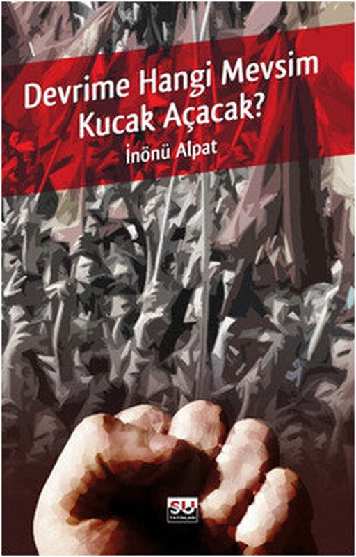 Devrime Hangi Mevsim Kucak Açacak | Su Yayınları