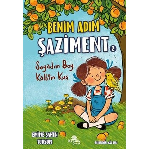Benim Adım Şaziment 2 - Soyadım Bey Kalbim Kuş | Kronik Kitap (İnce Kapak)