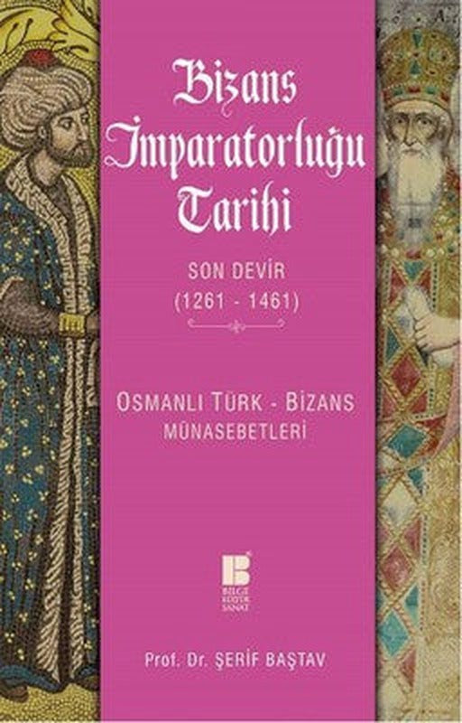 Bizans İmparatorluğu Tarihi Son Devir 1261 - 1461 | Bilge Kültür Sanat