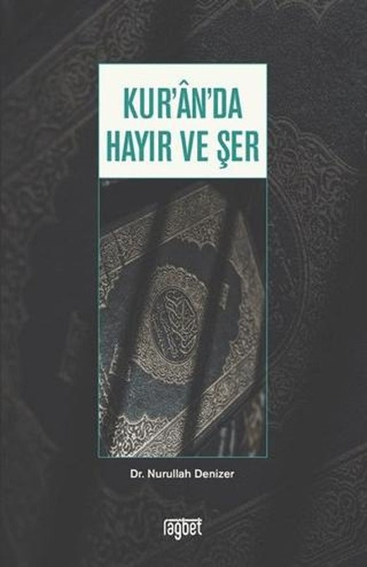 Kur’an’da Hayır ve Şer | Rağbet Yayınları (Ciltsiz)