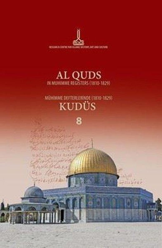 Mühimme Defterlerinde (1810 - 1829) Kudüs 8 | IRCICA Yayınları (Ciltli)