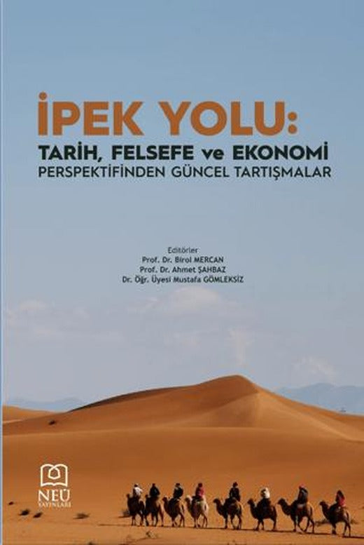 İpek Yolu: Tarih, Felsefe ve Ekonomi Perspektifinden Güncel Tartışmalar