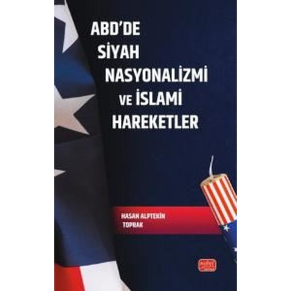 ABD'de Siyah Nasyonalizmi ve İslami Hareketler | Nobel Bilimsel Eserler (İnce Kapak)