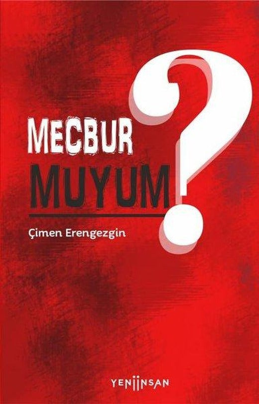Mecbur muyum? | Yeni İnsan Yayınevi (İnce Kapak)