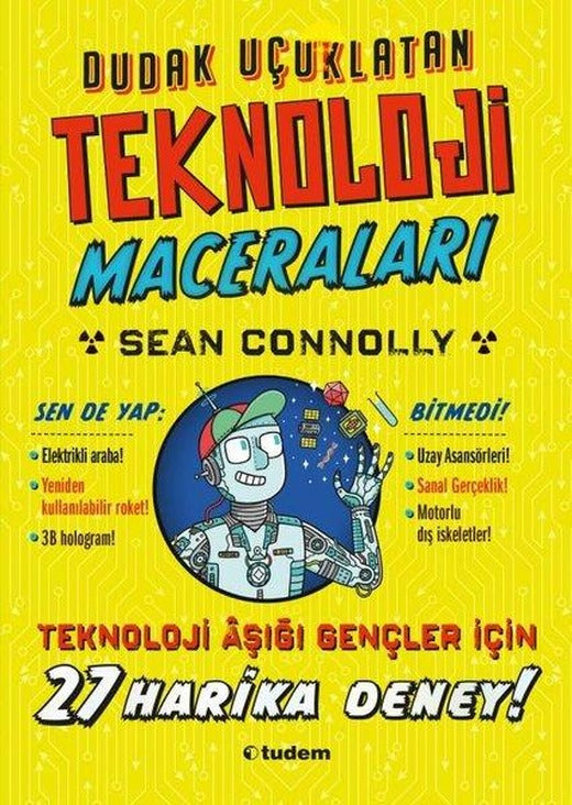 Dudak Uçuklatan Teknoloji Maceraları - 27 Harika Deney! | Tudem Yayınları (İnce Kapak)