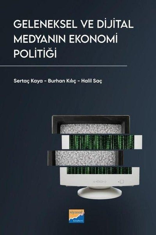 Geleneksel ve Dijital Medyanın Ekonomi Politiği | Siyasal Kitabevi (İnce Kapak)