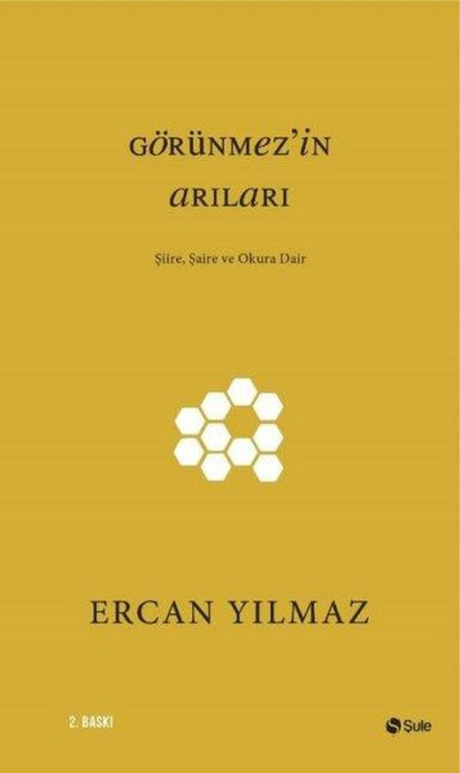 Görünmez'in Arıları-Şiire Şaire ve Okura Dair | Şule Yayınları (İnce Kapak)