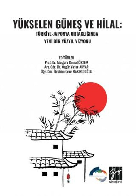 Yükselen Güneş ve Hilal: Türkiye-Japonya Ortaklığında Yeni Bir Yüzyıl Vizyonu