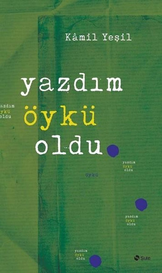 Yazdım Öykü Oldu | Şule Yayınları (İnce Kapak)