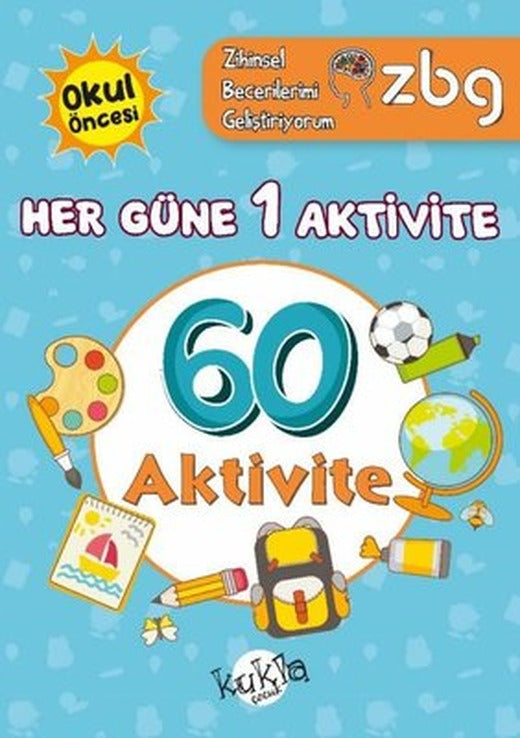 Okul Öncesi Her Güne 1 Aktivite - 60 Aktivite - ZBG Zihinsel Becerilerimi Geliştiriyorum | Kukla