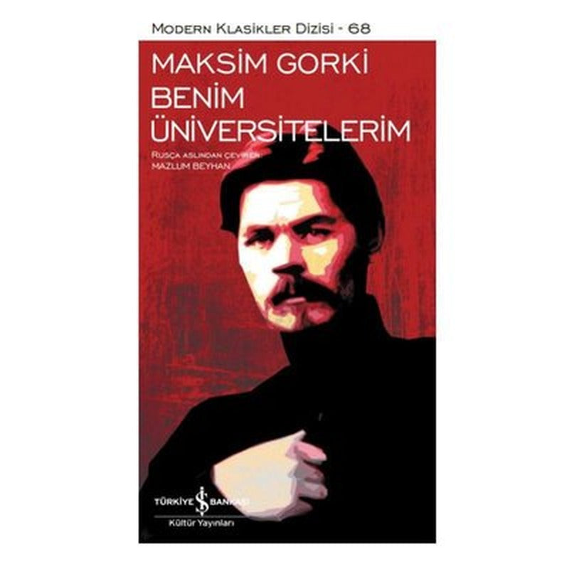 Benim Üniversitelerim - Modern Klasikler 68 | İş Bankası Kültür Yayınları
