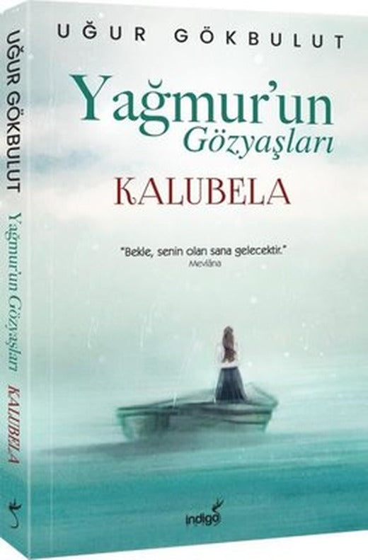 Yağmur'un Gözyaşları - Kalubela | İndigo Yayınları