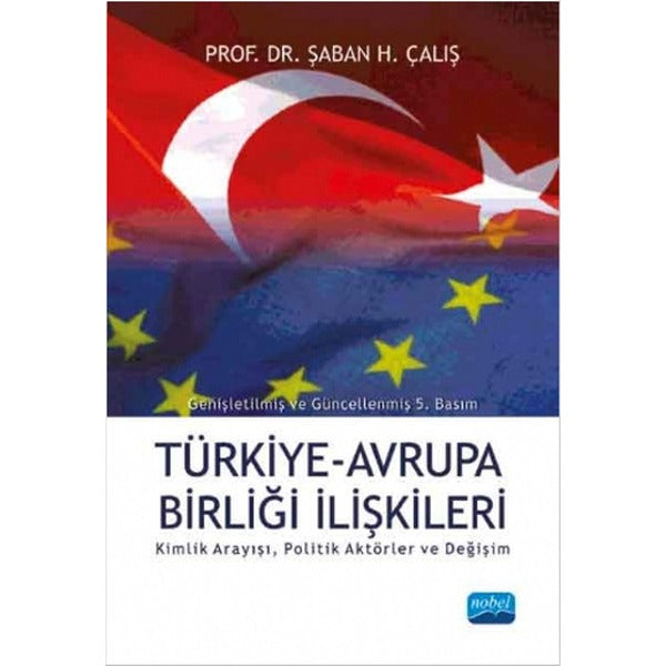 Türkiye Avrupa Birliği İlişkileri | Nobel Akademi Yayıncılık