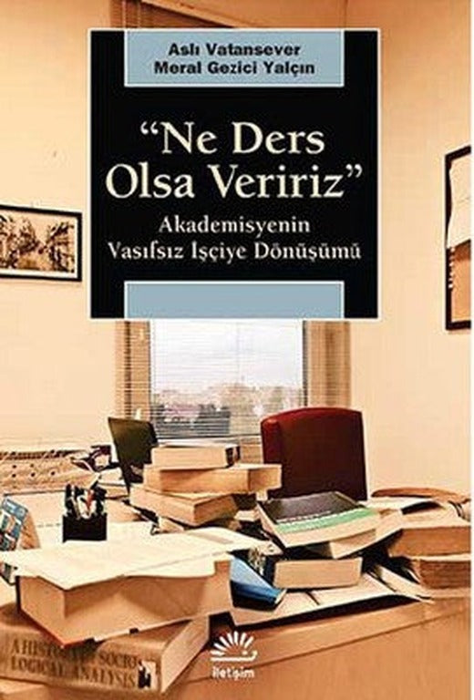 Ne Ders Olsa Veririz | İletişim Yayınları