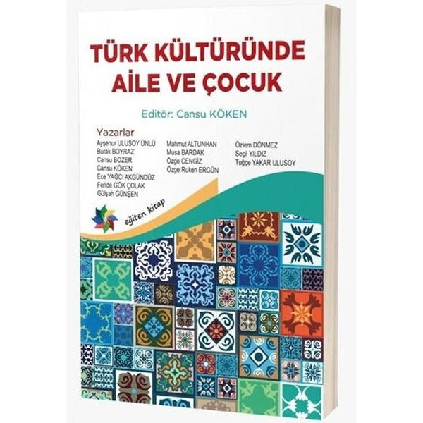 Türk Kültüründe Aile ve Çocuk | Eğiten Kitap (İnce Kapak)