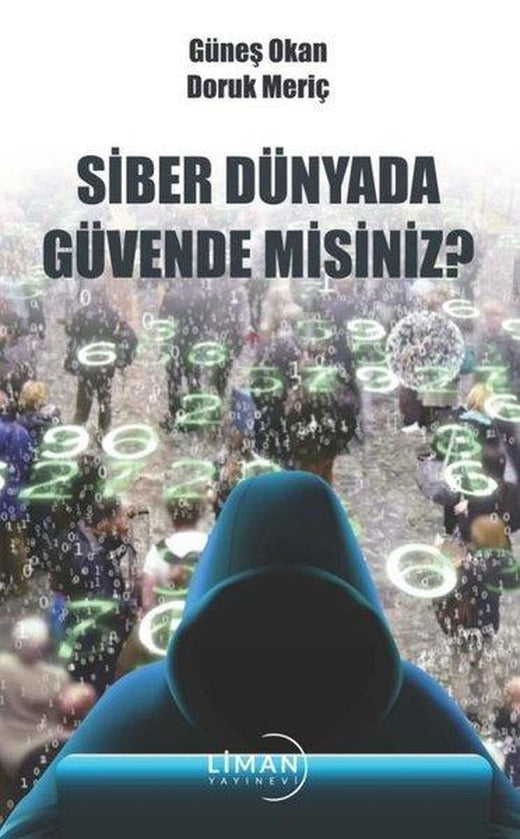 Siber Dünyada Güvende misiniz? | Liman Yayınevi (İnce Kapak)
