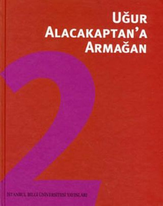 Uğur Alacakaptan’a Armağan Cilt: 2
