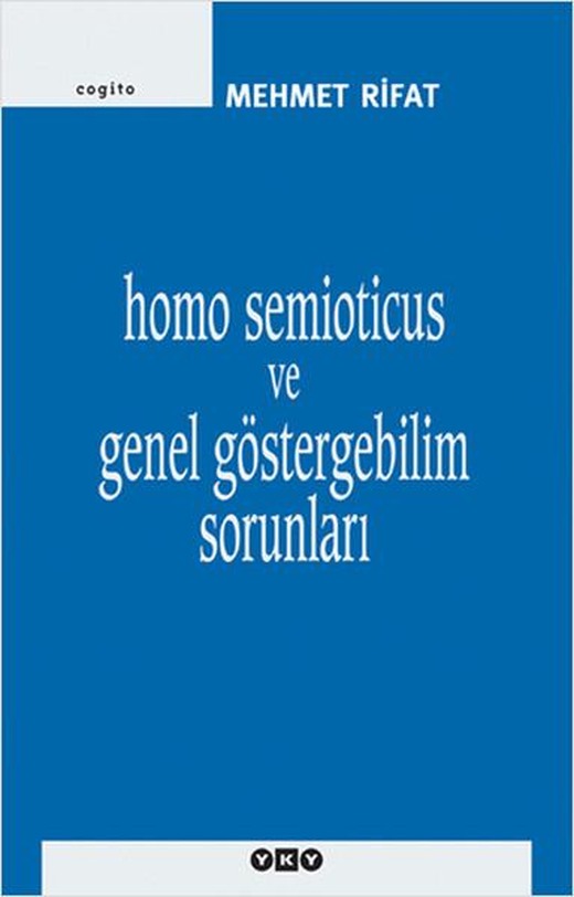 Homo Semioticus ve Genel Göstergebilim Sorunları | Yapı Kredi Yayınları (e-Kitap)