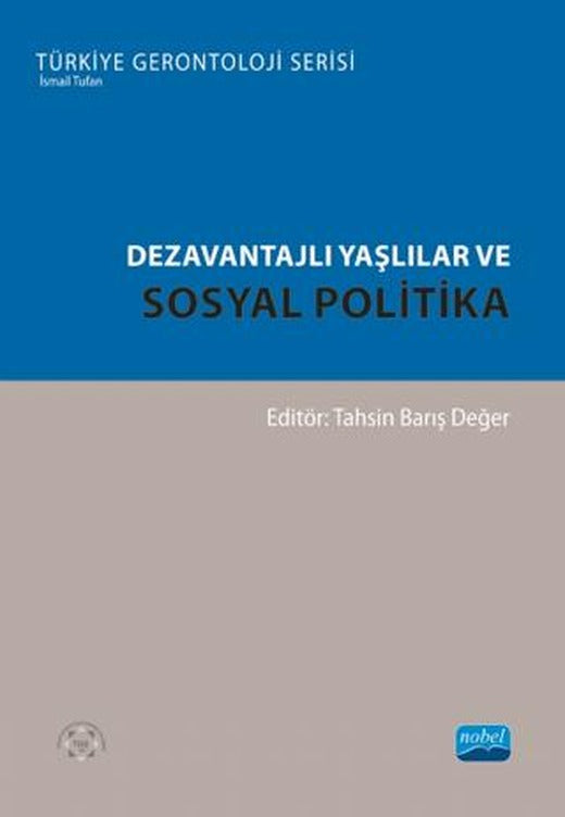 Dezavantajlı Yaşlılar ve Sosyal Politika | Nobel Akademik Yayıncılık (Ciltsiz)