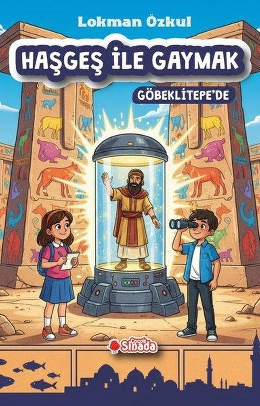 Haşgeş İle Gaymak Göbeklitepe'de | Sinada Çocuk (İnce Kapak)
