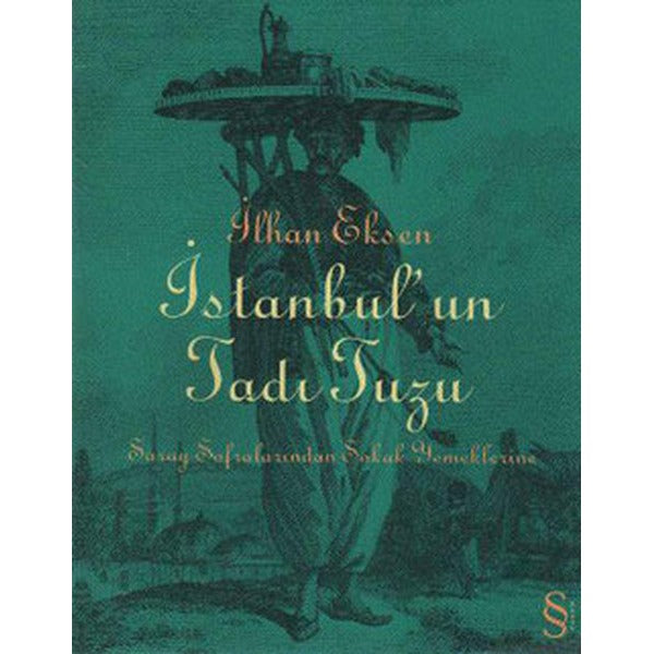 İstanbul'un Tadı Tuzu - Saray Sofralarından Sokak Yemeklerine | Everest Yayınları