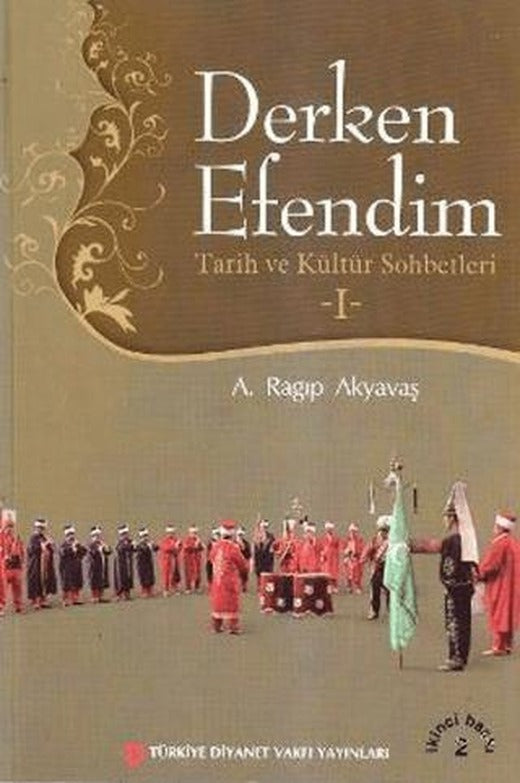 Derken Efendim - Tarih ve Kültür Sohbetleri - 1