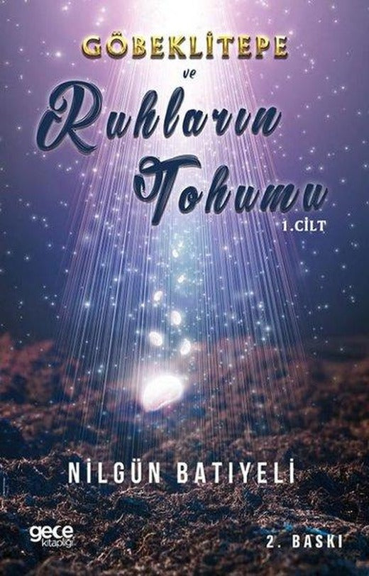 Göbeklitepe ve Ruhların Tohumu - 1.Cilt | Gece Kitaplığı (İnce Kapak)