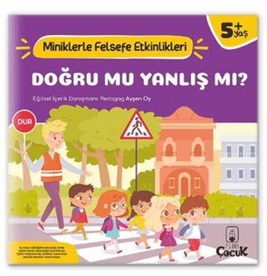 Doğru Mu, Yanlış mı? - Miniklerle Felsefe Etkinlikleri | Floki Çocuk (Ciltsiz)