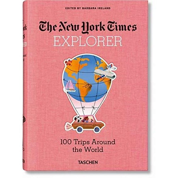 The New York Times Explorer 100 Dream Trips Around the World | Taschen (Ciltli)