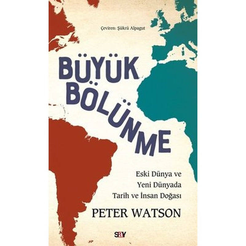 Buyuk Bölunme - Eski Dunya ve Yeni Dunyada Tarih ve İnsan Doğası | Say Yayınları