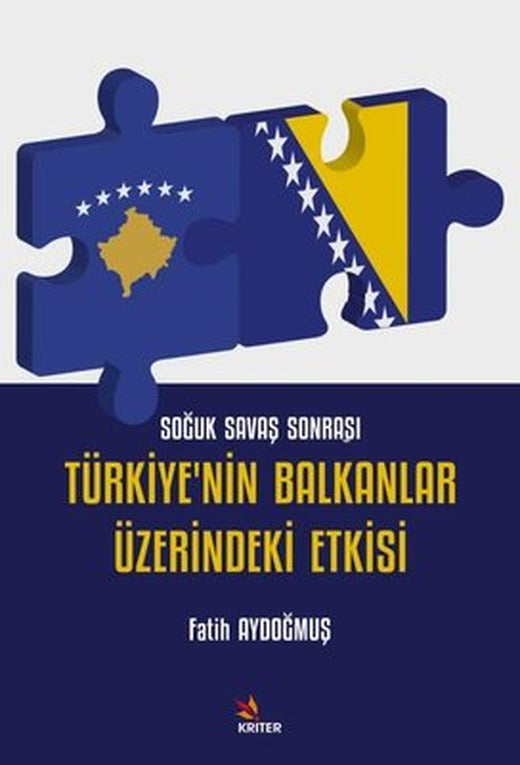 Türkiye'nin Balkanlar Üzerindeki Etkisi - Soğuk Savaş Sonrası | Kriter