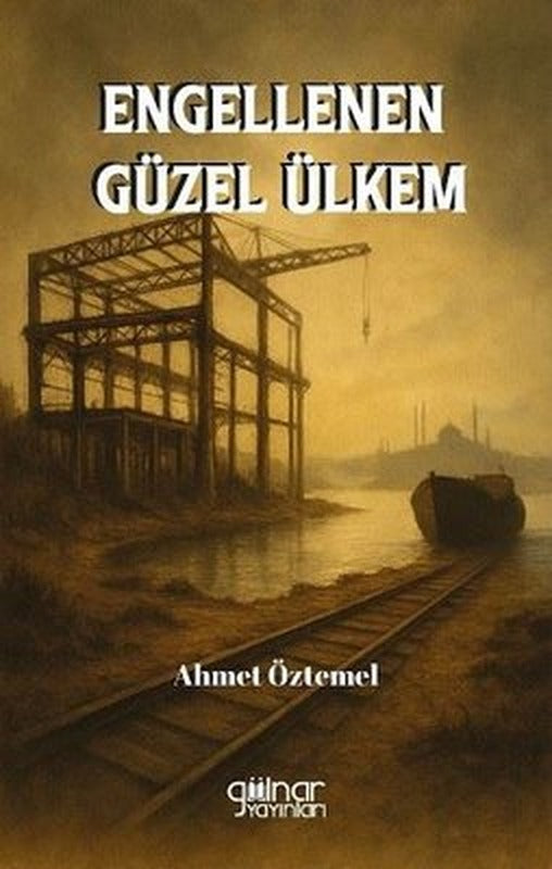 Engellenen Güzel Ülkem | Gülnar Yayınları (İnce Kapak)