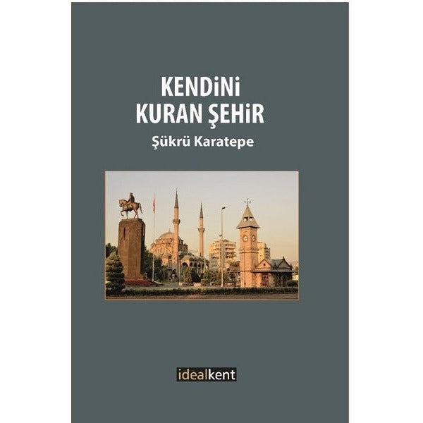 Kendini Kuran Şehir | İdealKent Yayınları (Ciltsiz)