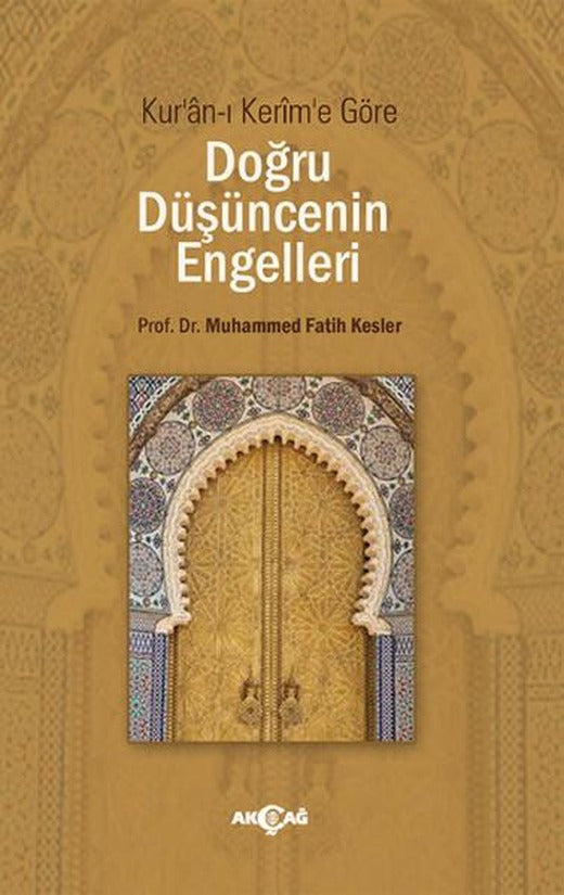 Kuran-ı Kerim'e Göre Doğru Düşüncenin Engelleri | Akçağ Yayınları - İslam Dizisi (İnce Kapak)