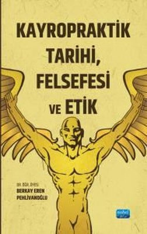 Kayropraktik Tarihi, Felsefesi ve Etik | Nobel Akademik Yayıncılık (İnce Kapak)