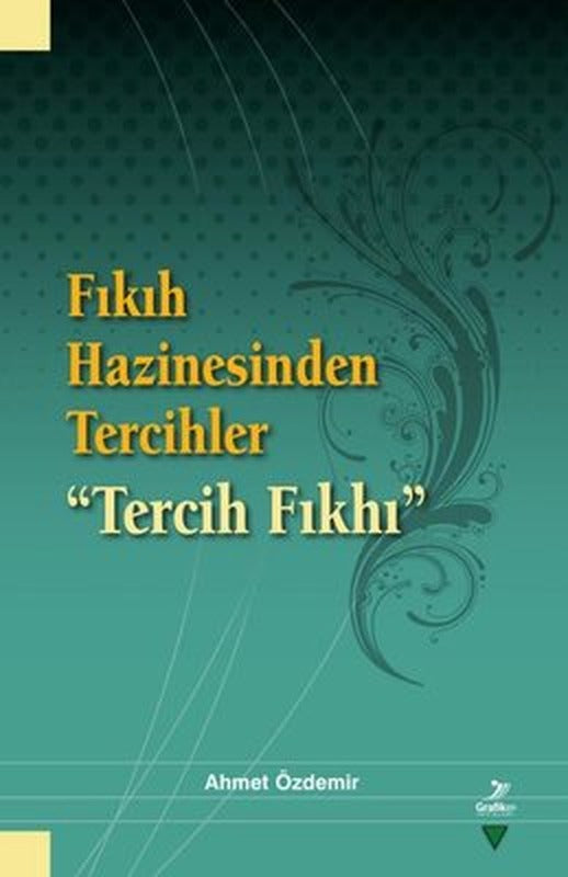Fıkıh Hazinesinden Tercihler - Tercih Fıkhı |Grafiker Yayınları (İnce Kapak)