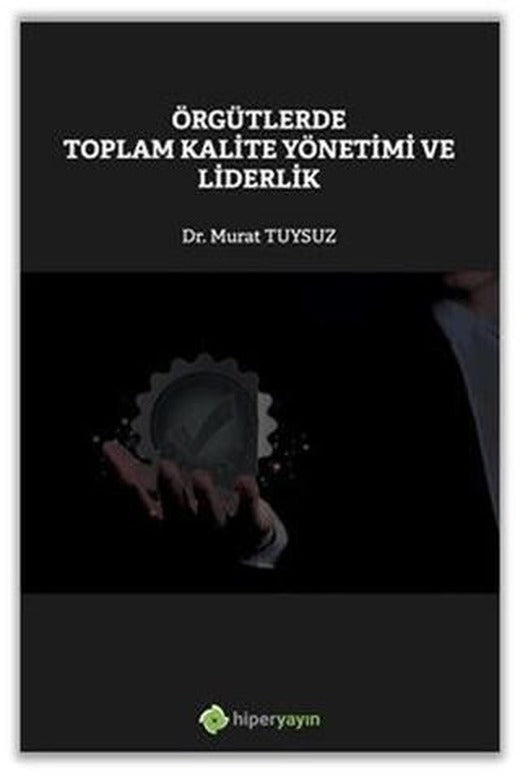 Örgütlerde Toplam Kalite Yönetimi ve Liderlik