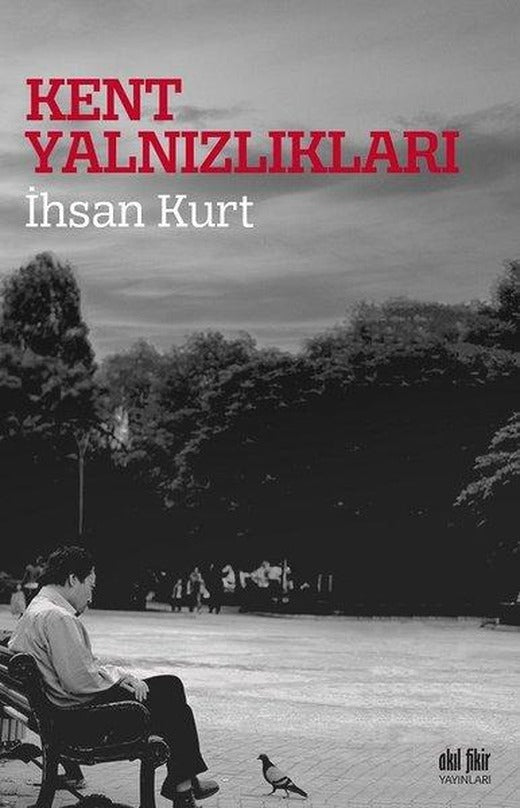Kent Yalnızlıkları | Akıl Fikir Yayınları (İnce Kapak)