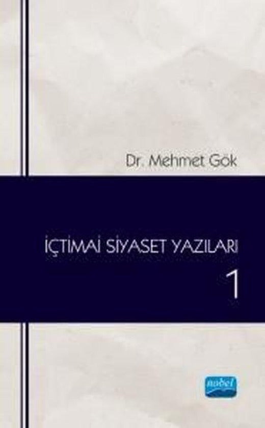 İçtimai Siyaset Yazıları - 1 | Nobel Akademik Yayıncılık (İnce Kapak)
