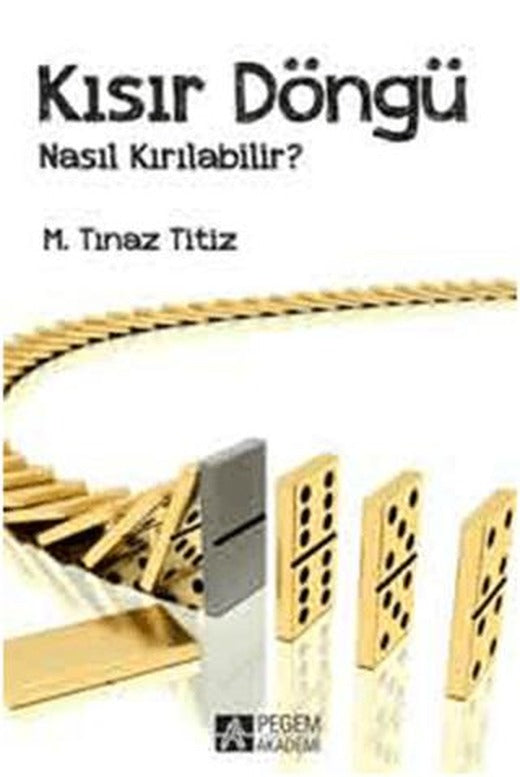 Kısır Döngü Nasıl Kırılabilir? | Pegem Akademi Yayıncılık (Ciltsiz)