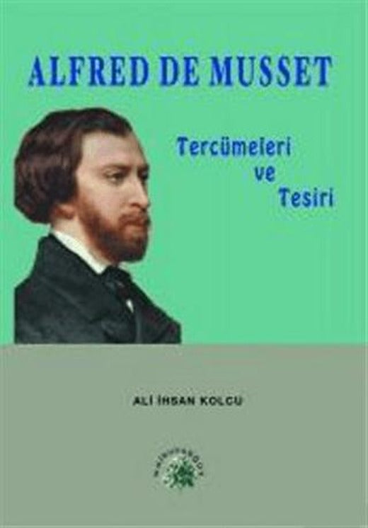 Alfred de Musset Tercümeleri ve Tesiri | Salkımsöğüt Yayınları (Ciltsiz)
