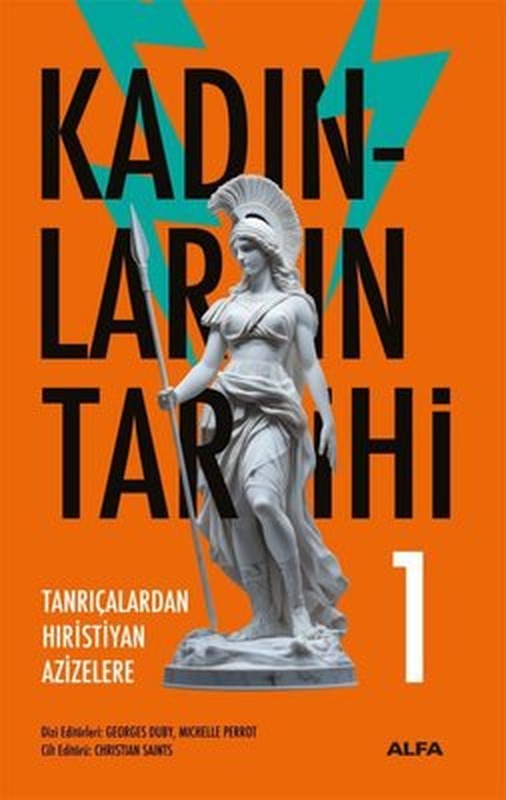 Tanrıçalardan Hıristiyan Azizelere - Kadınların Tarihi 1 | Alfa Yayıncılık (İnce Kapak)