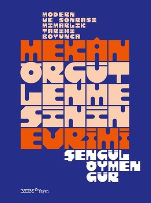 Mekan Örgütlenmesinin Evrimi - Modern ve Sonrası Mimarlık Tarihi Boyunca | YEM Yayın