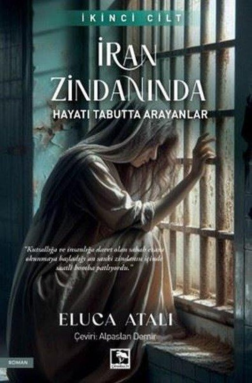İran Zindanında Hayatı Tabutta Arayanlar - İkinci Cilt | Çınaraltı Yayınları (İnce Kapak)