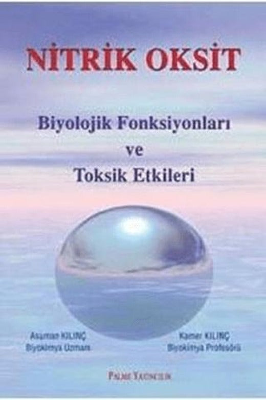 Nitrik Oksit Biyolojik Fonsiyonları ve Toksik Etkileri | Palme Yayıncılık (Ciltsiz)